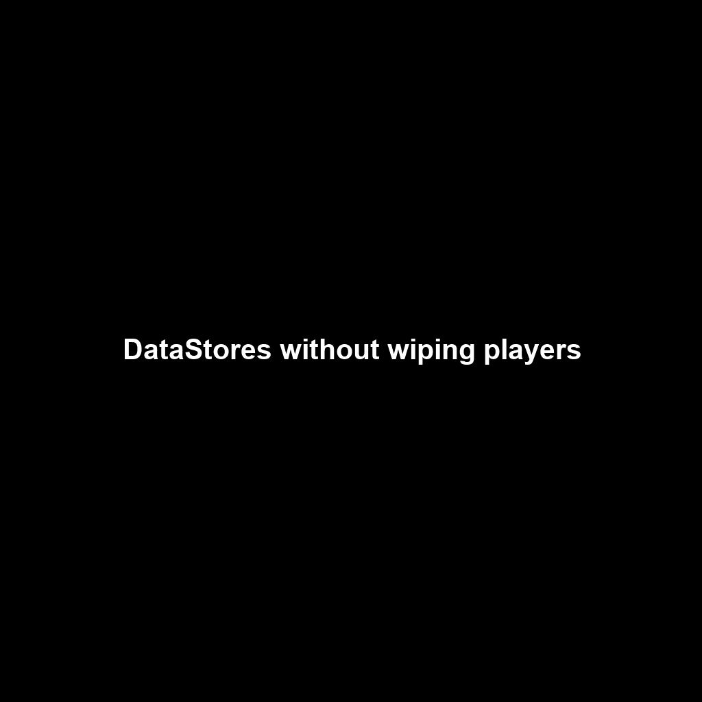 DataStores without wiping players
